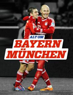 Forside til bogen Alt om Bayern München