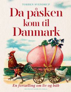 Da påsken kom til Danmark : en fortælling om liv og håb