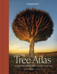 The tree atlas : the world's most amazing trees and where to find them