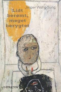 Lidt berømt, meget berygtet : en skolelærerroman
