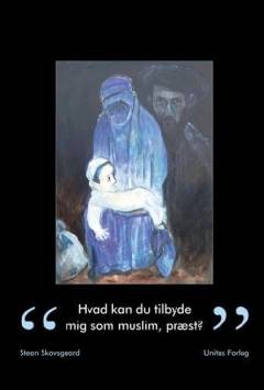 Hvad kan du tilbyde mig som muslim, præst? : om religionsmødet i Gellerup, med udkig til Europa