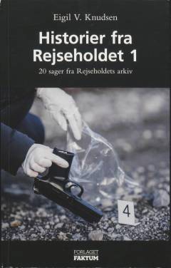Historier fra Rejseholdet. Bind 1 : 20 sager fra Rejseholdets arkiv