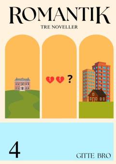 Romantik 4 : tre noveller