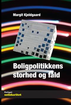 Boligpolitikkens storhed og fald