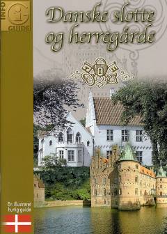 Danske slotte og herregårde : en illustreret hurtig-guide