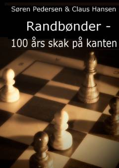 Randbønder : 100 års skak på kanten