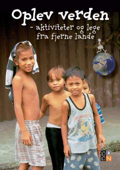Oplev verden : aktiviteter og lege fra fjerne lande