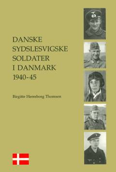 Danske sydslesvigske soldater i Danmark 1940-45