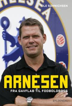 Arnesen : fra gavflab til fodboldboss