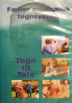 Tegn til tale - dansk version : fælles europæisk tegnsystem