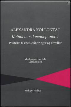 Kvinden ved vendepunktet : politiske tekster, erindringer og noveller
