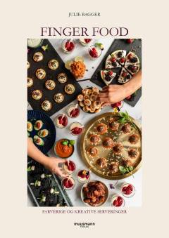 Finger food : farverige og kreative serveringer