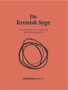 De kronisk syge : 25 fortællinger om at være ung med kronisk sygdom