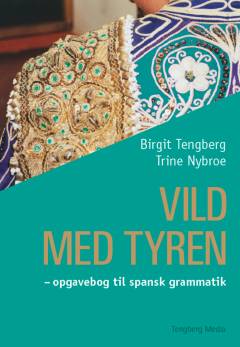 Vild med tyren : opgavebog til spansk grammatik