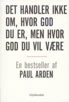 Det handler ikke om, hvor god du er, men hvor god du vil være