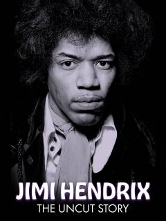 Jimi Hendrix - the uncut story
