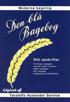 Den blå bagebog : 300 opskrifter : et væld af opskrifter på ...