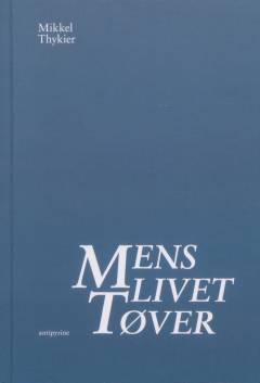 Mens livet tøver : kompendium : oversættelser 1998-2022