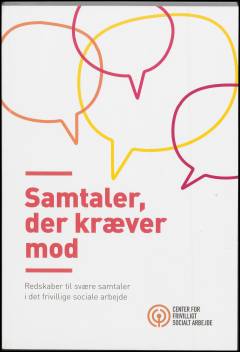 Samtaler, der kræver mod : redskaber til svære samtaler i det frivillige sociale arbejde