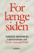 For længe siden : Første Mosebog i nyoversættelse