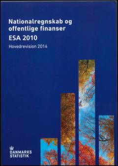 Nationalregnskab og offentlige finanser - ESA 2010 : hovedrevision 2014