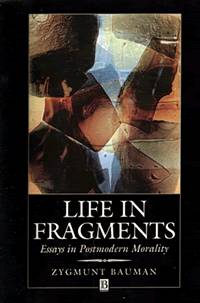 Life in fragments : essays in postmodern morality