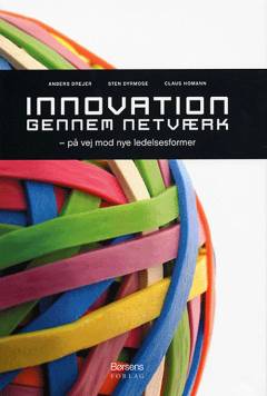 Innovation gennem netværk : på vej mod nye ledelsesformer