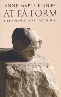 At få form : fire fortællinger