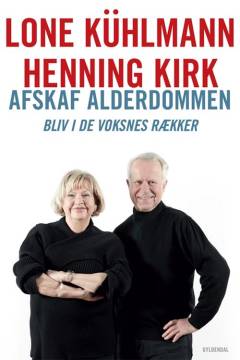 Afskaf alderdommen : bliv i de voksnes rækker