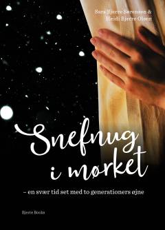 Snefnug i mørket : en svær tid set med to generationers øjne