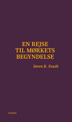 En rejse til mørkets begyndelse : digt