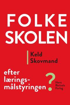 Folkeskolen - efter læringsmålstyringen?