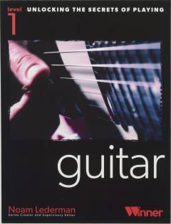 Unlocking the secrets of playing guitar - level 1