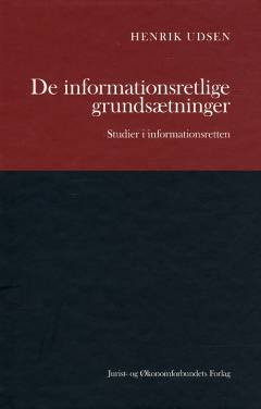 De informationsretlige grundsætninger : studier i informationsretten