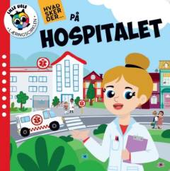Hvad sker der - på hospitalet