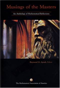 Musings of the masters : an anthology of mathematical reflections