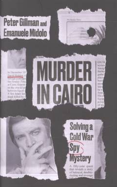 Murder in Cairo : solving a cold war spy mystery
