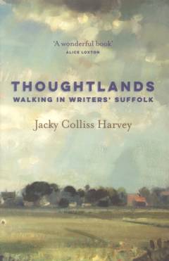 Thoughtlands : walking in writer's Suffolk