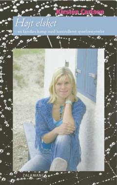 Højt elsket : en families kamp mod kontrolleret spiseforstyrrelse