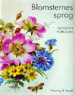 Blomsternes sprog : Meissener porcelæn