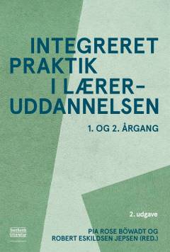 Integreret praktik i læreruddannelsen : 1. og 2. årgang