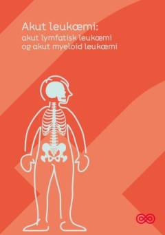 Akut leukæmi : akut lymfatisk leukæmi og akut myeloid leukæmi