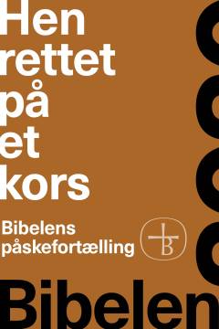 Henrettet på et kors : Bibelens påskefortælling