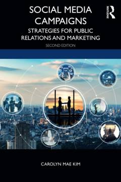Social media campaigns : strategies for public relations and marketing