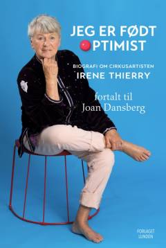 Jeg er født optimist : biografi om Irene Thierry