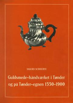 Guldsmede-håndværket i Tønder og på Tønder-egnen
