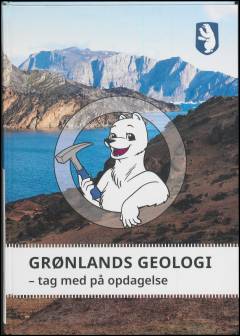 Grønlands geologi : tag med på opdagelse