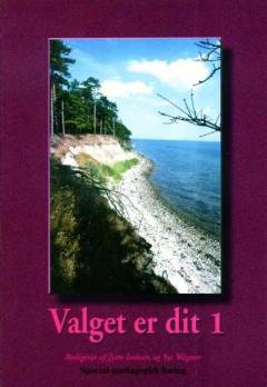 Valget er dit : en antologi -- Lærerens bog. Bind 1