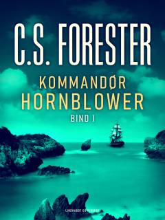 Kommandør Hornblower. Bind 1 : Et linjeskib
