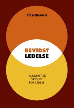 Bevidst ledelse : buddhistisk visdom for ledere